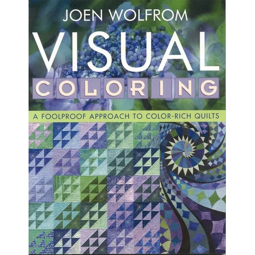 Visual Coloring: A Foolproof Approach to Color-Rich Quilts- Print on Demand Edition