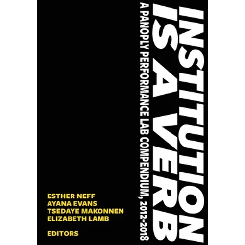 Institution is a Verb: A Panoply Performance Lab Compilation