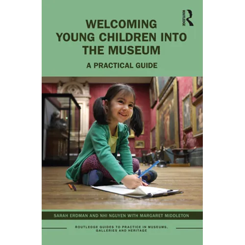 Welcoming Young Children Into the Museum: A Practical Guide