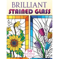 Brilliant Stained Glass: Stained Glass Flowers Coloring Book