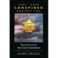They Have Conspired Against You: Responding to the New Anti-Semitism