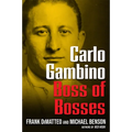 Carlo Gambino: Boss of Bosses