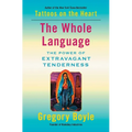 The Whole Language: The Power of Extravagant Tenderness