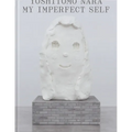 Yoshitomo Nara: My Imperfect Self