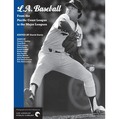 L.A. Baseball: From the Pacific Coast League to the Major Leagues