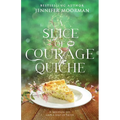 A Slice of Courage Quiche: A Southern Magical Realism Novel of Home, Second Chances, and Small-Town Charm