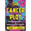 The Cancer Plot: Terminal Immortality in Marvel's Moral Universe