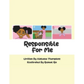 Responsible for Me
