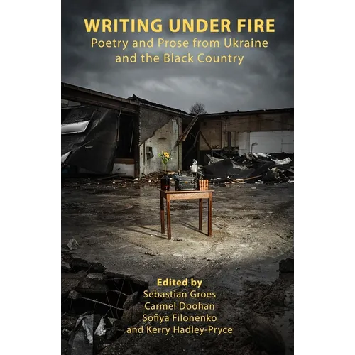 Writing Under Fire: Poetry and Prose from Ukraine and the Black Country