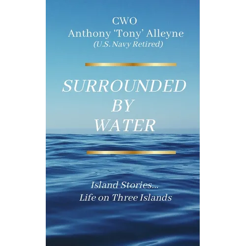 Surrounded By Water Island Stories... Life on Three Islands