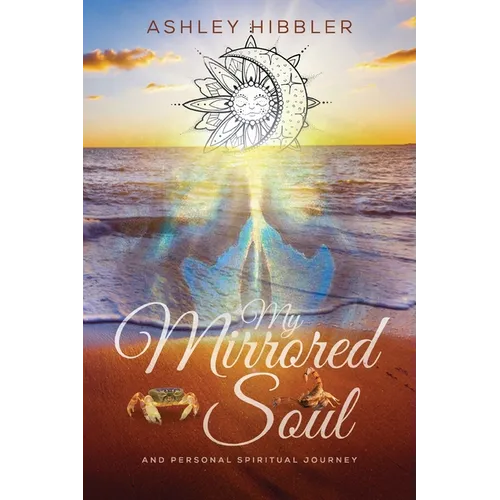My Mirrored Soul and Personal Spiritual Journey