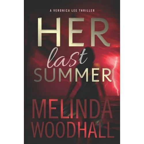 Her Last Summer: A Veronica Lee Thriller