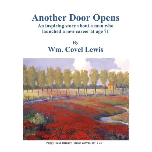 Another Door Opens: An inspiring story about a man who launched a new career at 71 years of age.