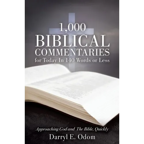 1,000 Biblical Commentaries for Today In 140 Words or Less