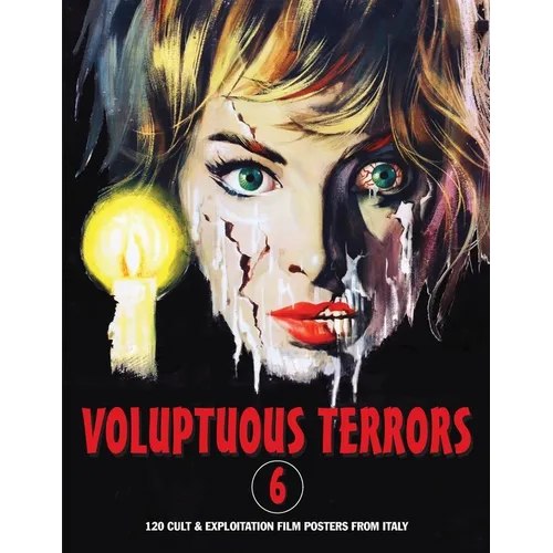 Voluptuous Terrors, Volume 6: 120 Cult & Exploitation Film Posters From Italy