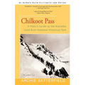 Chilkoot Pass: A Hiker's Guide to the Klondike Gold Rush National Historical Park