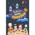 Aisha's Magical Ramadan: (Islamic Books for kids, 30 Days of Islamic Learning, Ramadan & Eid)