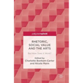 Rhetoric, Social Value and the Arts: But How Does It Work?