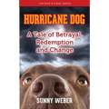 Hurricane Dog: A Tale of Betrayal, Redemption and Change