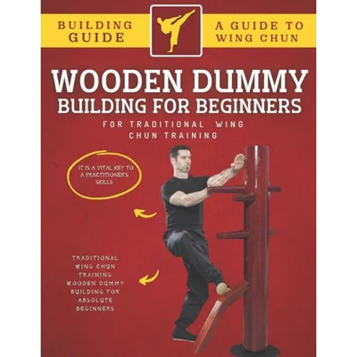 Wooden Dummy Building For Traditional Wing Chun Training For Absolute Beginners