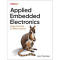 Applied Embedded Electronics: Design Essentials for Robust Systems