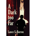A Dark too Far