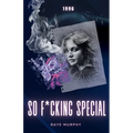 So F*cking Special: 1996