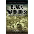Black Warriors: The Buffalo Soldiers of World War II Memories of the Only Negro Infantry Division to Fight in Europe During World War