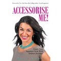 Accessorise Me!: Create Your Signature Style With Fashion Jewellery