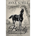 Black Beauty, The Autobiography of a Horse: Illustrated