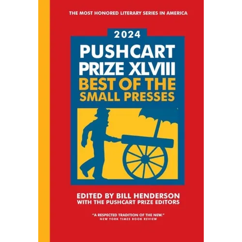 The Pushcart Prize XLVIII: Best of the Small Presses 2024 Edition