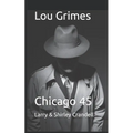 Lou Grimes: Chicago 45