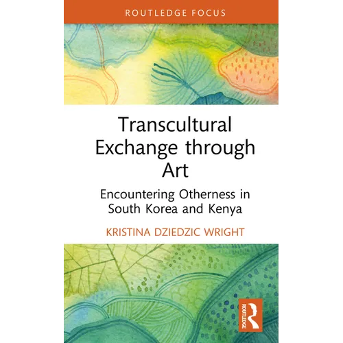 Transcultural Exchange through Art: Encountering Otherness in South Korea and Kenya