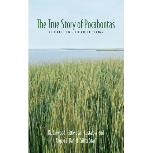 The True Story of Pocahontas: The Other Side of History