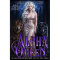 Alpha Queen: An Omegaverse Lycan Shifter Romance