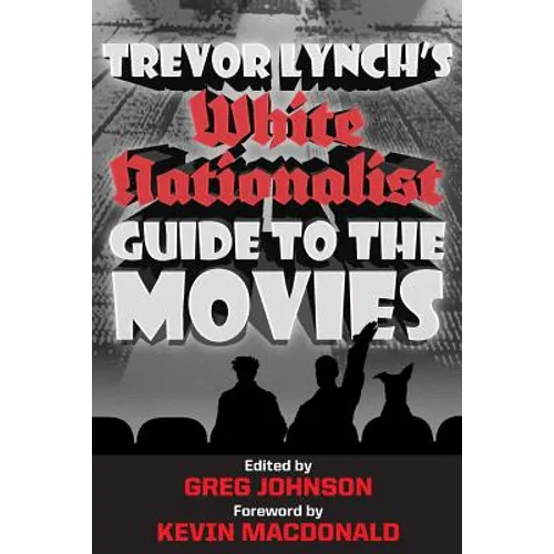 Trevor Lynch's White Nationalist Guide to the Movies