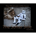 The Softer Side: The Obstinate Little Guys