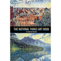 The National Parks Art Book: National Parks of the USA, American National and State Parks, Nature Books, Art Book