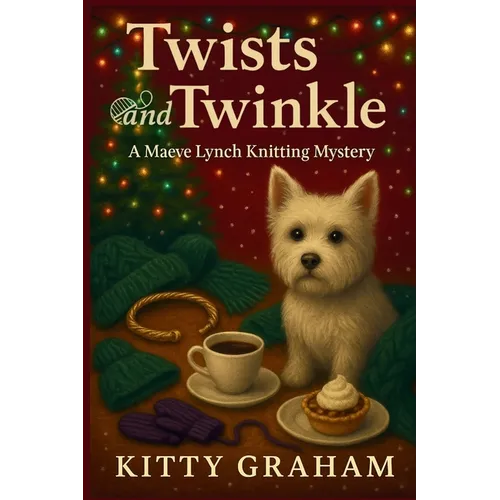 Twists and Twinkle: A Maeve Lynch Knitting Mystery Christmas Novella