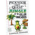 Pick Your Own Quest: Jungle of the Killer Avocados