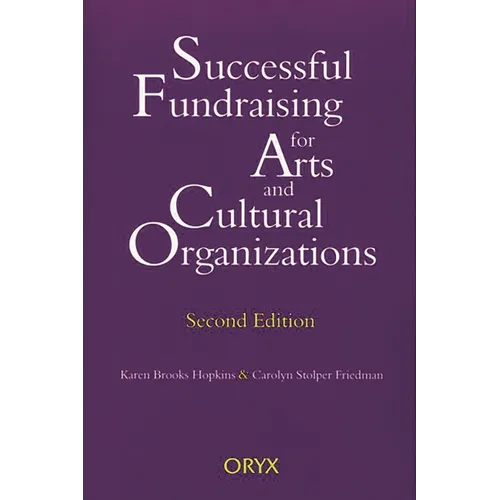 Successful Fundraising for Arts and Cultural Organizations: Second Edition