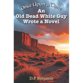 Once Upon a Time an Old Dead White Guy Wrote a Novel