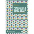 Fashioning the Self: Identity and Style in British Culture