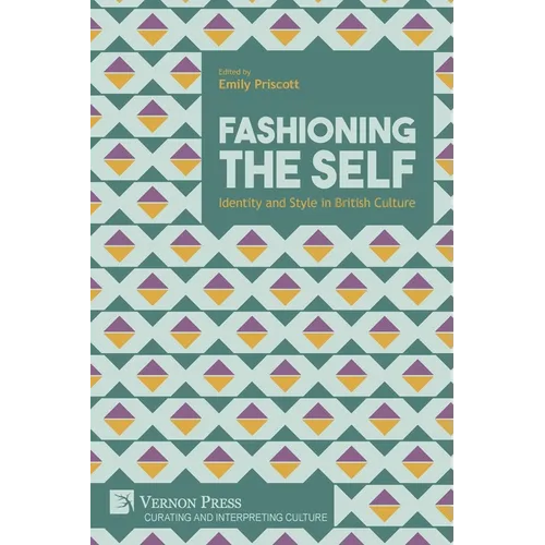 Fashioning the Self: Identity and Style in British Culture