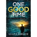 One Good Time: A Titus Ray Thriller