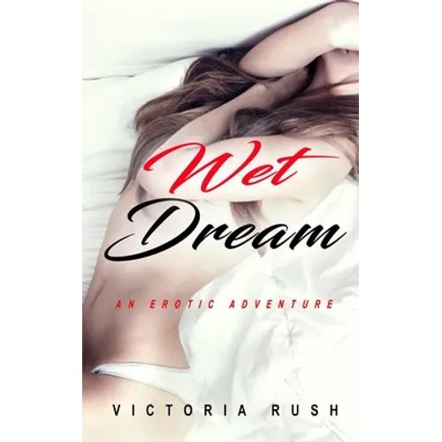 Wet Dream: An Erotic Adventure / Lesbian & Transgender Erotica