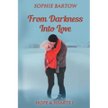 From Darkness into Love: A Small Town Second Chance Mystery Romance