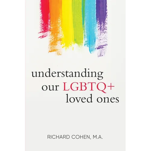 Understanding Our LGBTQ+ Loved Ones