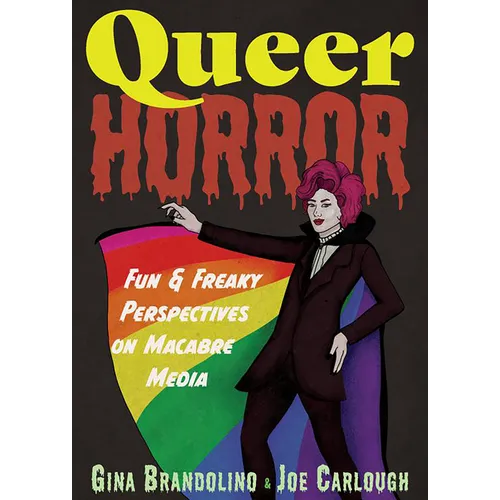 Queer Horror: Fun and Freaky Perspectives on Macabre Media