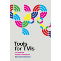 Tools for TVIs: The Itinerant Teacher's Handbook